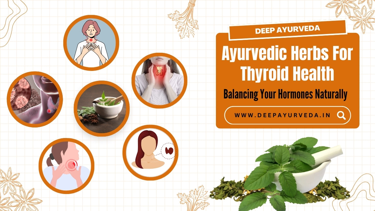 Ayurvedic Herbs For Thyroid Health: Balancing Your Hormones Naturally