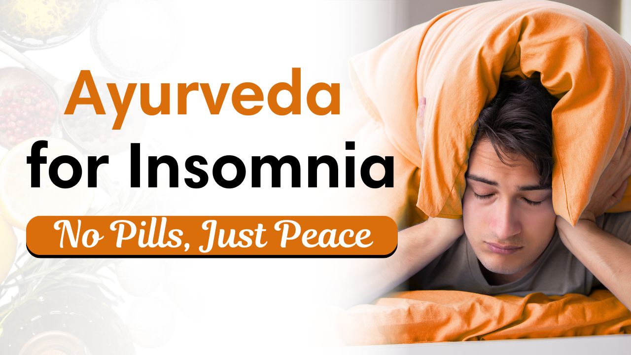 Sleep Disorders & Ayurveda: Natural Ways to Fix Insomnia