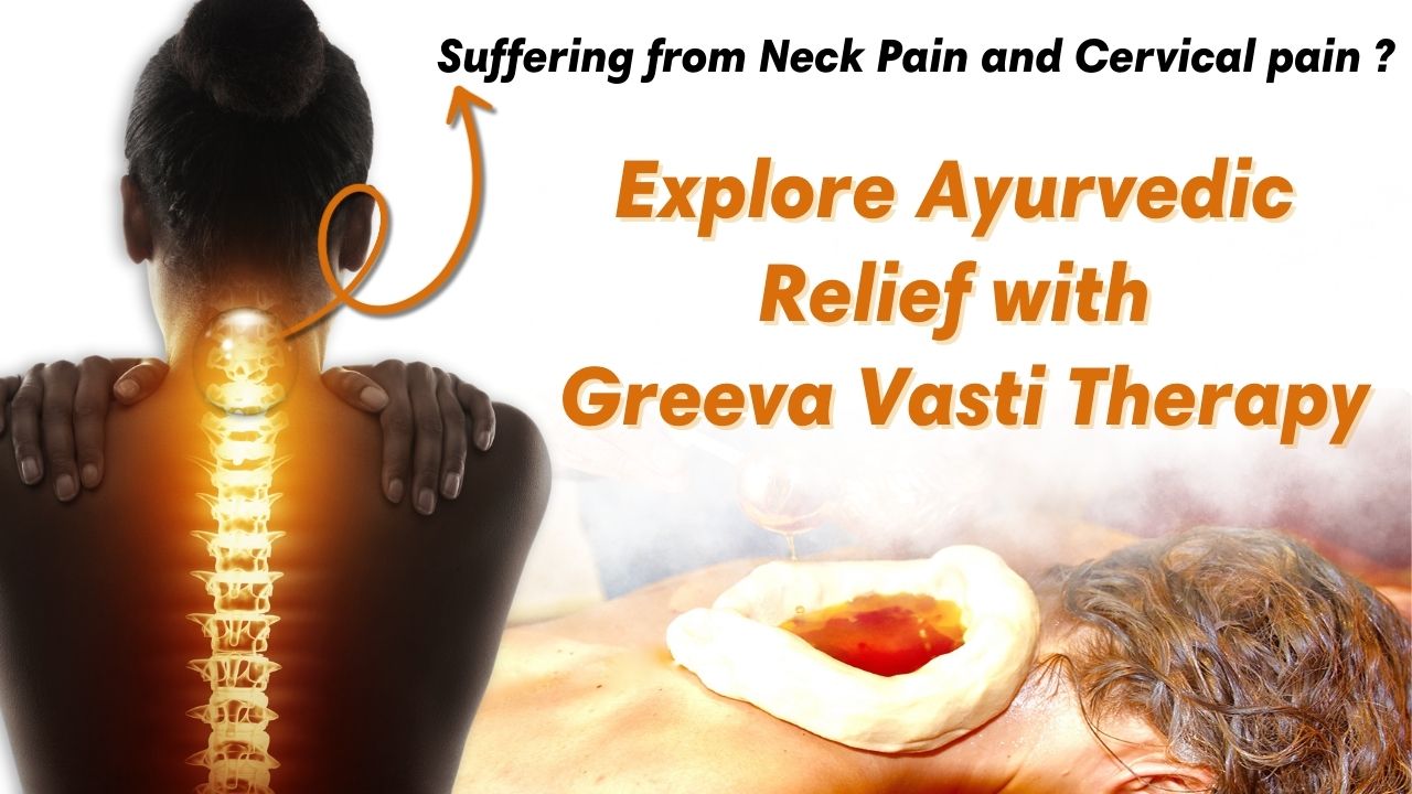 Greeva Vasti Treatment: Benefits for Neck Pain & Cervical Care