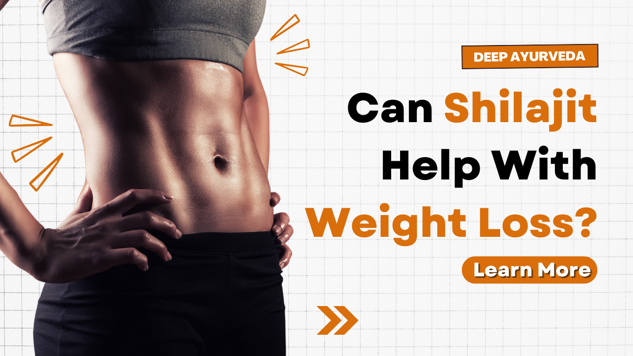 Can Shilajit Help With Weight Loss Deep Ayurveda