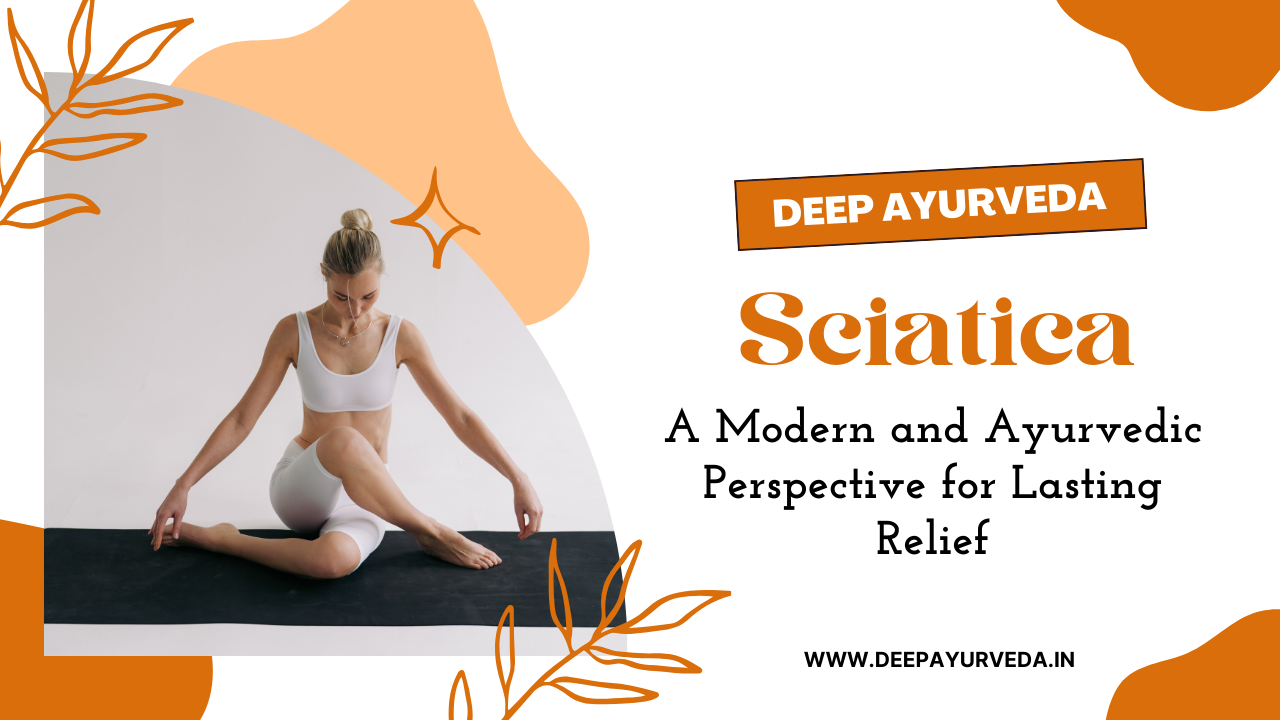 Sciatica A Modern and Ayurvedic Perspective for Lasting Relief