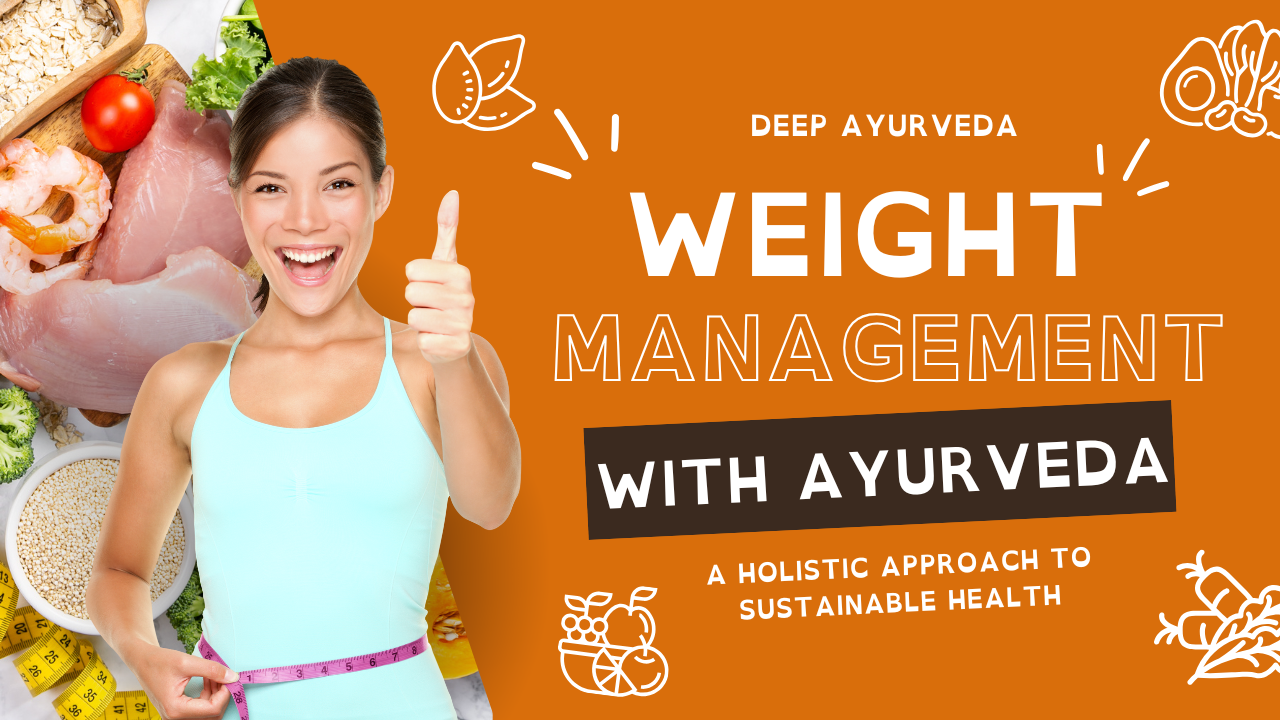 Weight Management with Ayurveda By Deep Ayurveda