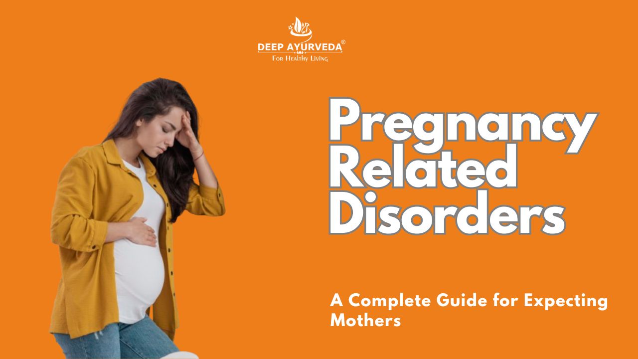 Understanding Pregnancy-Related Disorders: A Complete Guide for Expecting Mothers