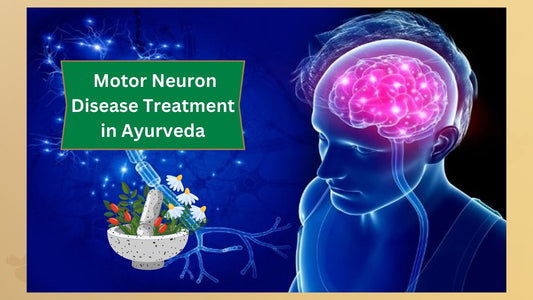 Motor Neuron Disease (MND)-Symptoms and Treatment in Ayurveda 
