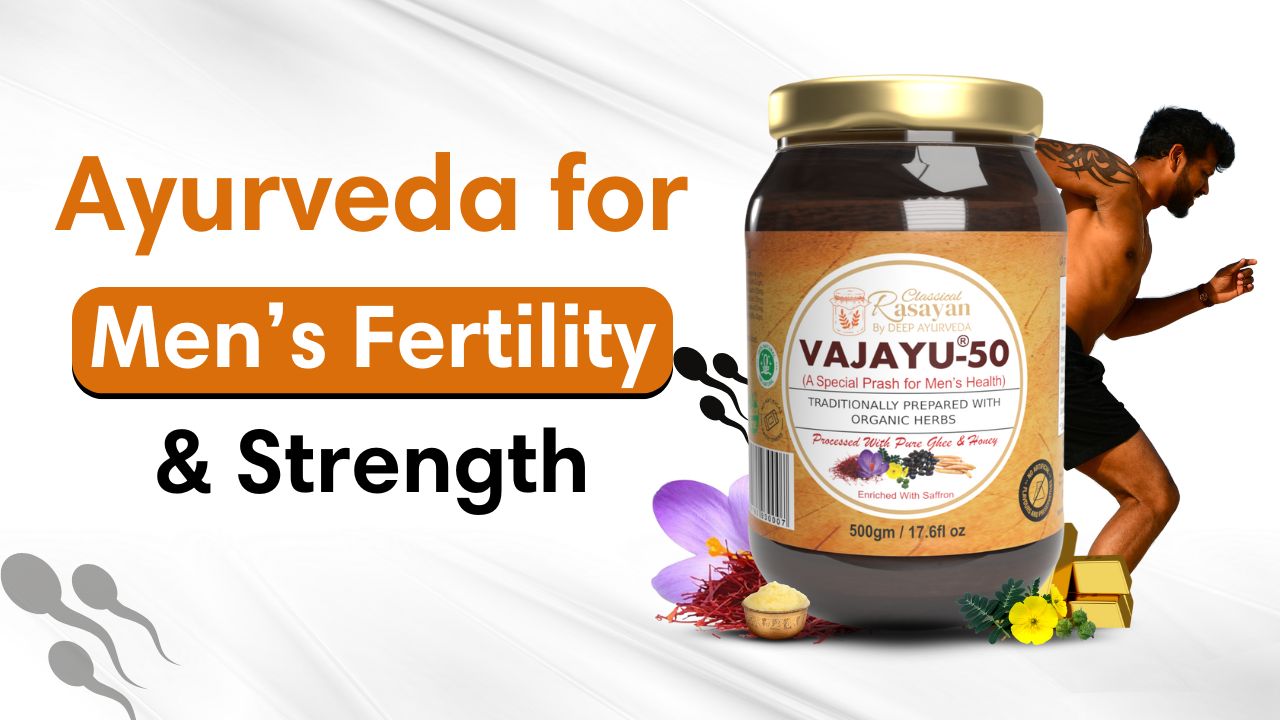 Natural Solutions for Male Fertility: Ayurvedic Approach with Vajayu and More
