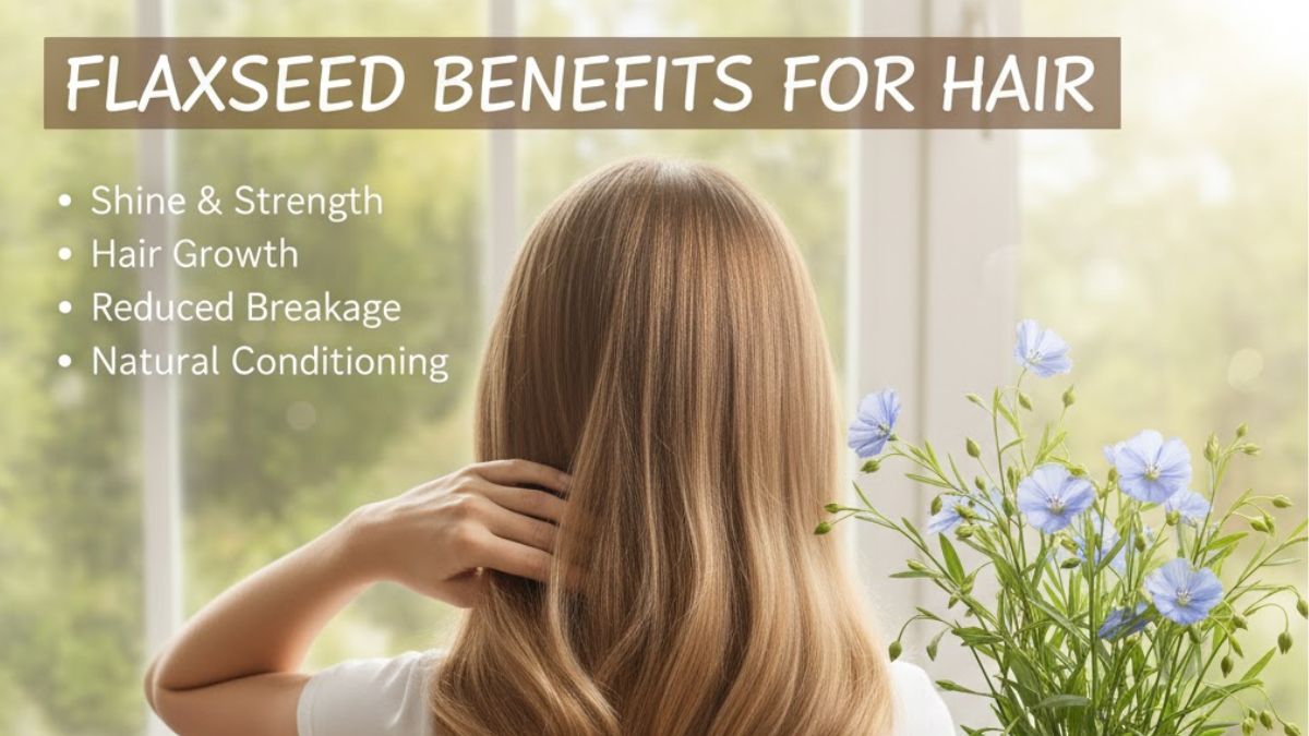 Flaxseed Benefits for Hair