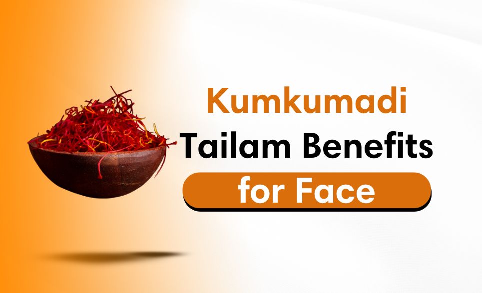 Kumkumadi Tailam Benefits for Face, Pigmentation &amp; Dark Spots