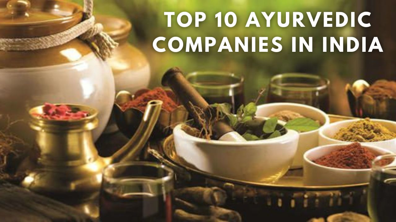 Top 10 Ayurvedic Companies in India