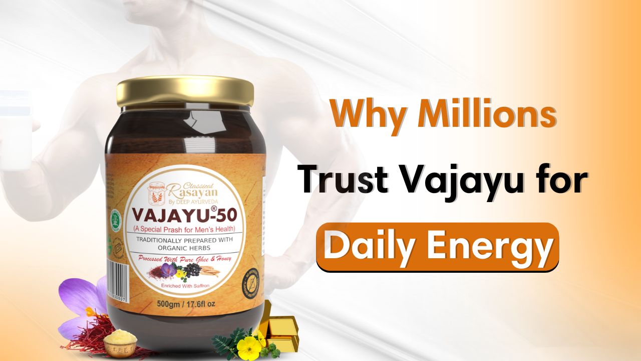 Why Vajayu is the Ultimate Ayurvedic Formula for Men’s Strength & Stamina